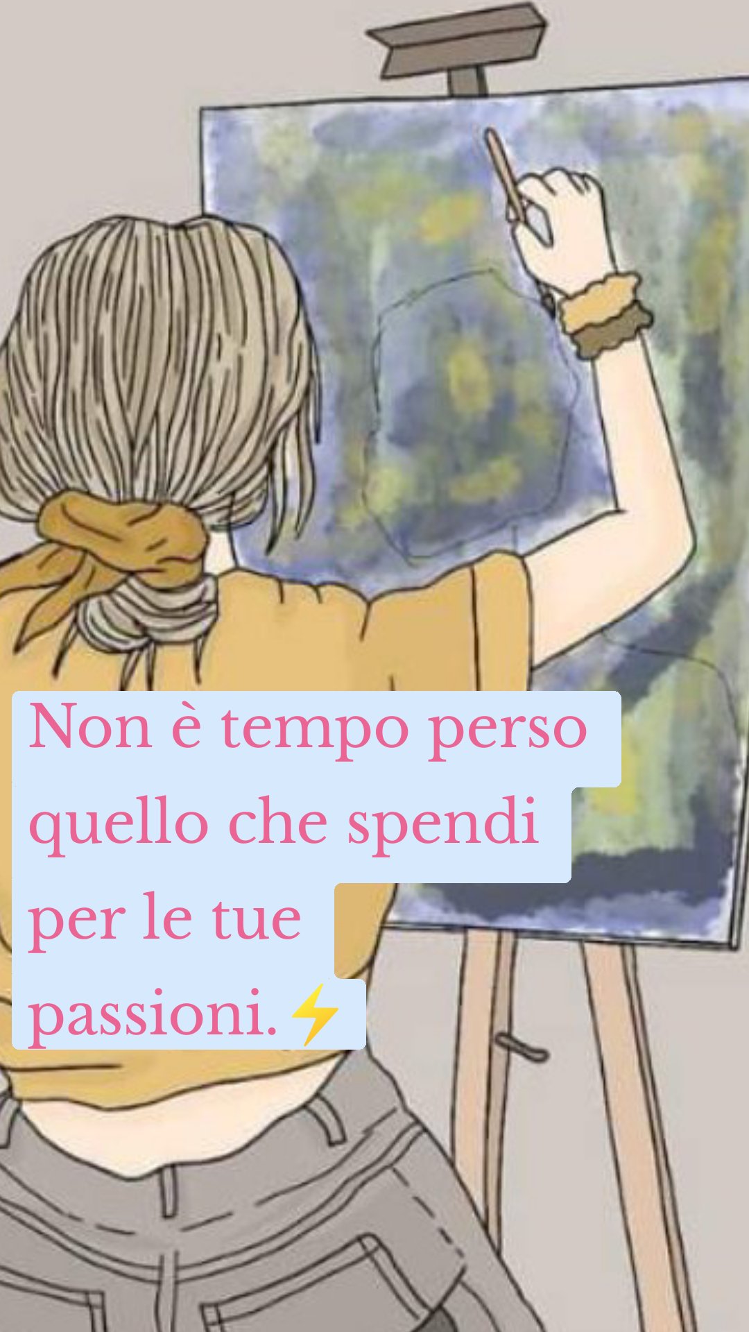 Non è tempo perso quello che spendi per le tue passioni.⚡