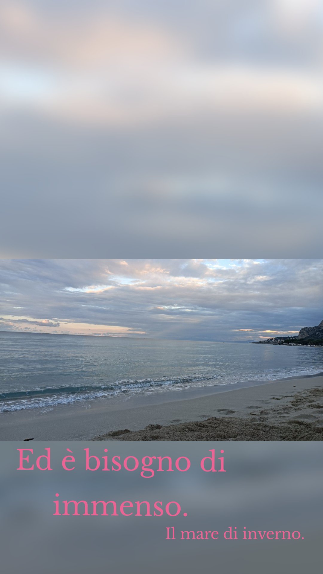 Ed è bisogno di immenso. Il mare di inverno.